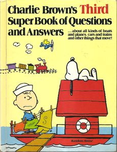Charlie Brown's Third Super Book Of Questions And Answers...About All Kinds Of Boats And Planes, Cars And Trains And Other Things That Move!