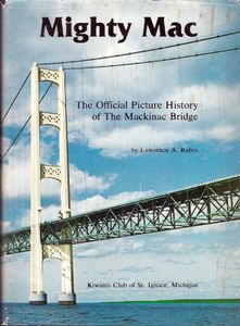Mighty Mac: The Official Picture History Of The Mackinac Bridge