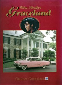 Elvis Presley's Graceland: The Official Guidebook