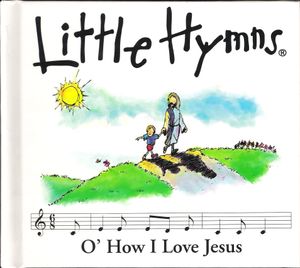 O' How I Love Jesus