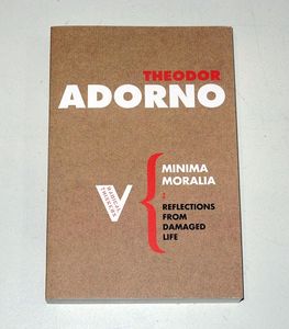 Minima Moralia: Reflections From Damaged Life