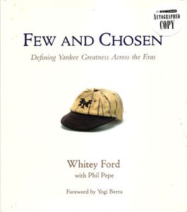 Few And Chosen: Defining Yankee Greatness Across The Eras