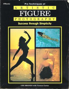 Pro Techniques Of Artistic Figure Photography: Success Through Simplicity