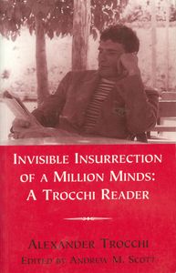 Invisible Insurrection of a Million Minds: A Trocchi Reader