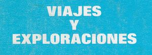 Viajes y Exploraciones