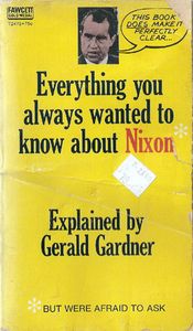 Everything You Always Wanted To Know About Nixon*     *But Were Afraid To Ask