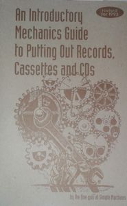 An Introductory Mechanics Guide To Putting Out Records, Cassettes And CDs