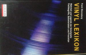 Vinyl Lexikon - Wahrheit und Legende der Schallplatte - Fachbegriffe, Sammlerlatein und Praxistips