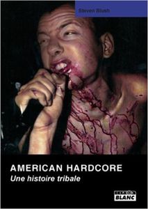 American Hardcore (une histoire tribale)