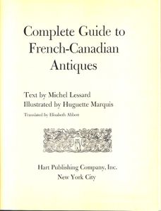 Complete Guide To French-Canadian Antiques