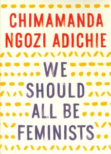 We Should All Be Feminists