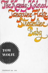 The Kandy-Kolored Tangerine-Flake Streamline Baby