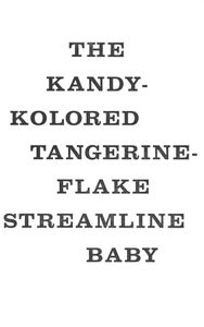 The Kandy-Kolored Tangerine-Flake Streamline Baby