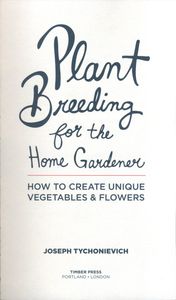 Plant Breeding for the Home Gardener
