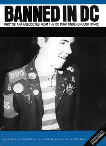 Banned in DC: Photos and Anecdotes from the DC Punk Underground (79-85)