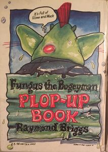 Fungus The Bogeyman Plop-Up Book