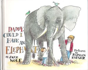 Daddy, Could I Have An Elephant?