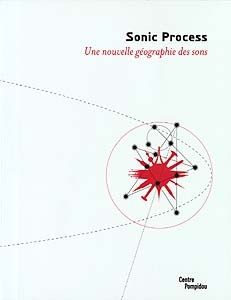 Sonic Process: Une nouvelle géographie des sons
