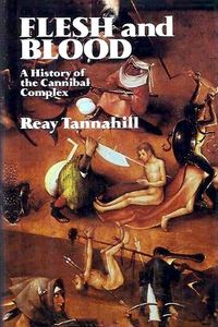 Flesh and Blood: The History of the Cannibal Complex