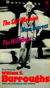 Three Novels: The Soft Machine, Nova Express, The Wild Boys