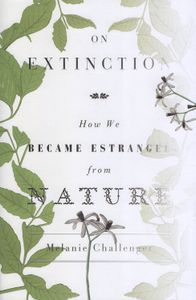 On Extinction (How We Became Estranged From Nature)