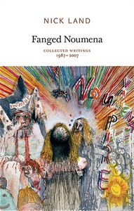 Fanged Noumena: Collected Writings 1987-2007