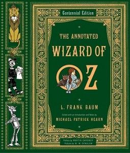 The Annotated Wizard of Oz (Centennial Edition)
