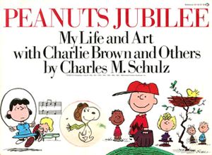 Peanuts Jubilee: My Life and Art with Charlie Brown and Others