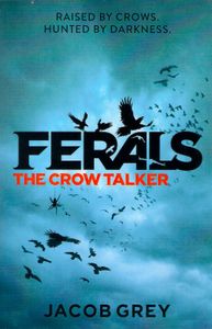 Ferals: The Crow Talker