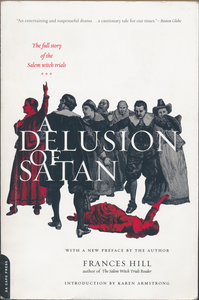 A Delusion of Satan: The Full Story of the Salem Witch Trials