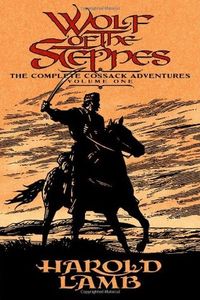 Wolf Of The Steppes (The Complete Cossack Adventures, Volume One)