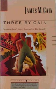 Three By Cain (Serenade, Love's Lovely Counterfeit, The Butterfly)