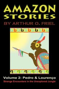 Amazon Stories (Volume 2: Pedro and Lourenço)