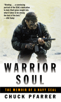 Warrior Soul: The Memoir of a Navy SEAL