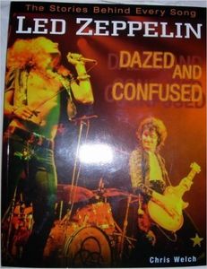 Led Zeppelin: Dazed And Confused: The Stories Behind Every Song