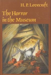 The Horror in the Museum and Other Revisions