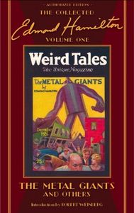 The Metal Giants and Others (The Collected Edmond Hamilton, Volume One)