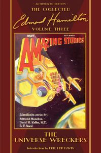 The Universe Wreckers (The Collected Edmond Hamilton, Volume Three)