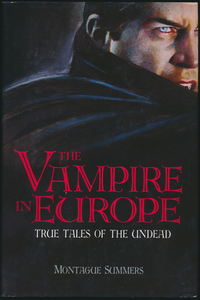The Vampire in Europe: True Tales of the Undead