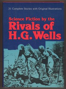Science Fiction by the Rivals of H. G. Wells