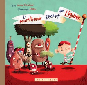 Le Monstrueux secret des légumes