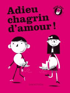 Adieu chagrin d'amour !