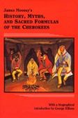 History, Myths, and Sacred Formulas of the Cherokees