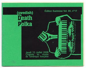 (swedish) Death Polka - Jeudi 13 juillet 2006 Chapelle du musée de l'amérique Française