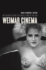 Weimar Cinema (An Essential Guide to Classic Films of the Era)