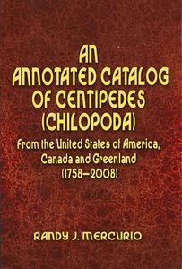 An Annotated Catalog of Centipedes (Chilopoda) from the United States of America, Canada and Greenland (1758-2008)