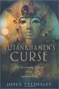 Tutankhamen's Curse: The developing history of an Egyptian king
