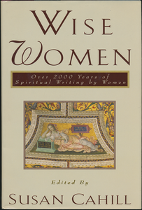 Wise Women: Over 2000 Years of Spiritual Writing by Women