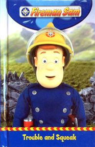 Fireman Sam - Trouble And Squeak