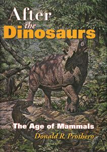 After the Dinosaurs: The Age of Mammals